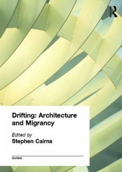Drifting - Architecture and Migrancy - Cairns, Stephen (ed.)