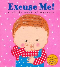 Excuse Me!: A Little Book of Manners - Katz, Karen