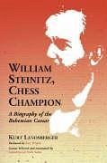 William Steinitz, Chess Champion - Landsberger, Kurt