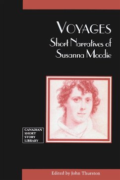 Voyages: Short Narratives of Susanna Moodie - Moodie, Susanna