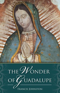 The Wonder of Guadalupe - Johnston, Francis