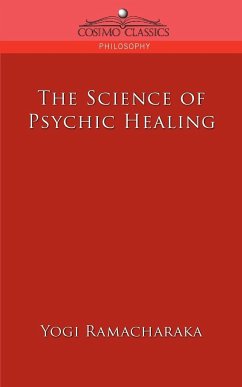 The Science of Psychic Healing - Ramacharaka, Yogi