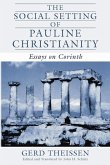 The Social Setting of Pauline Christianity: Essays on Corinth