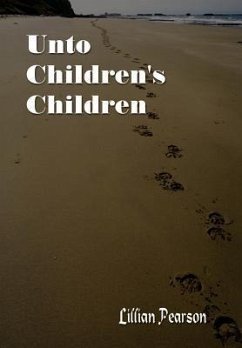 Unto Children's Children - Pearson, Lillian
