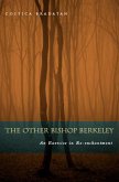 The Other Bishop Berkeley: An Exercise in Reenchantment