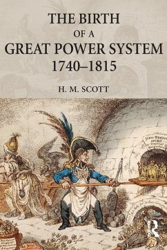 The Birth of a Great Power System, 1740-1815 - Scott, Hamish