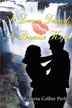 A Dream Denied, a Promise Kept - Perle, Roberta Collier