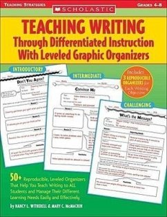Teaching Writing Through Differentiated Instruction with Leveled Graphic Organizers - McMackin, Mary C; Witherell, Nancy L; Witherell, Nancy; McMackin, Mary