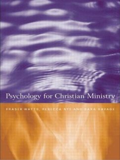 Psychology for Christian Ministry - Nye, Rebecca; Savage, Sara; Watts, Fraser