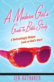 A Modern Girl's Guide to Bible Study