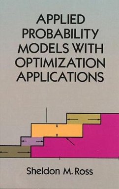 Applied Probability Models with Optimization Applications - Ross, Sheldon M