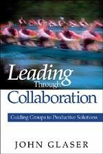 Leading Through Collaboration - Glaser, John P