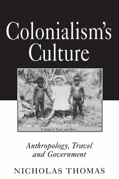 Colonialism's Culture - Thomas, Nicholas