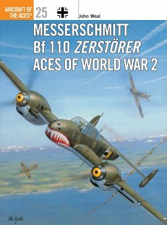 Messerschmitt Bf 110 Zerstörer Aces of World War 2 - Weal, John (Aviation author/artist)