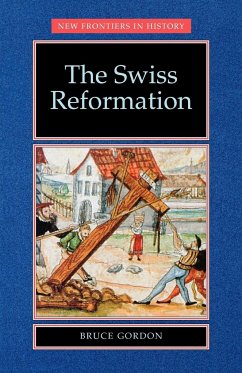 The Swiss Reformation - Gordon, Bruce