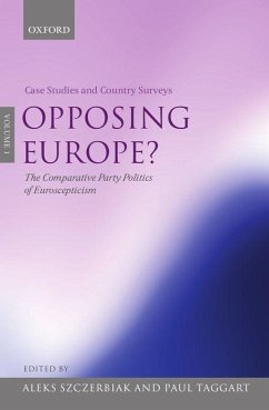 Opposing Europe? the Comparative Party Politics of Euroscepticism - Taggart, Paul / Szczerbiak, Aleks (eds.)