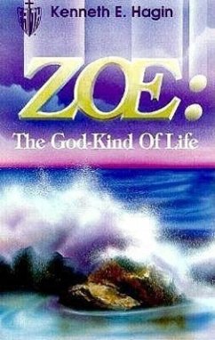 Zoe: The God-Kind of Life - Hagin, Kenneth E