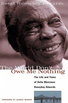 The World Don't Owe Me Nothing - Edwards, David Honeyboy