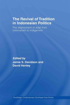 The Revival of Tradition in Indonesian Politics - Davidson, Jamie / Henley, David (eds.)