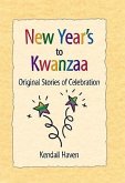 New Year's to Kwanzaa: Original Stories of Celebration