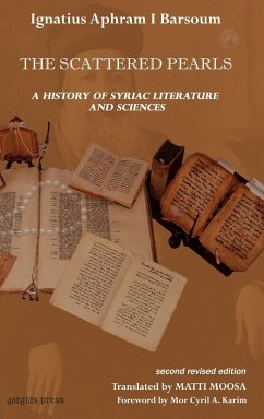 The History of Syriac Literature and Sciences (2nd revised edition) - Barsoum, A. I.
