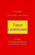Tatort Leverkusen - Krohn, Renate; Schick, Harry; Zenker, Stefan