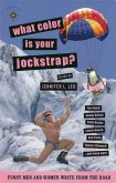 What Color Is Your Jockstrap?: Funny Men and Women Write from the Road