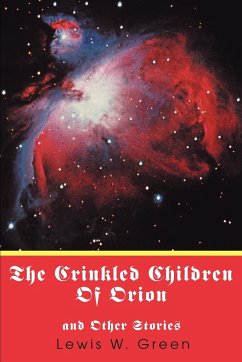 The Crinkled Children Of Orion - Green, Lewis W.
