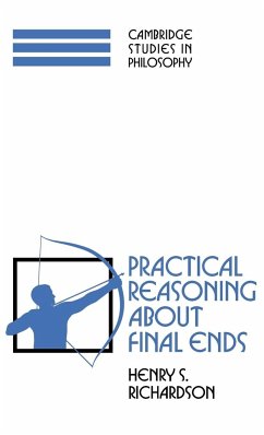 Practical Reasoning about Final Ends - Richardson, Henry S.