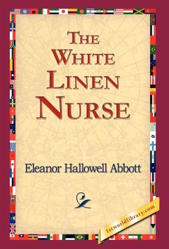 The White Linen Nurse - Abbott, Eleanor Hallowell