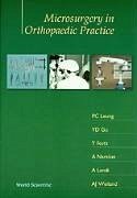 Microsurgery in Orthopaedic Practice - Gu, Yu-Dong; Ikuta, Y.; Landi, A.; Leung, Ping-Chung; Narakas, A.; Weiland, A J