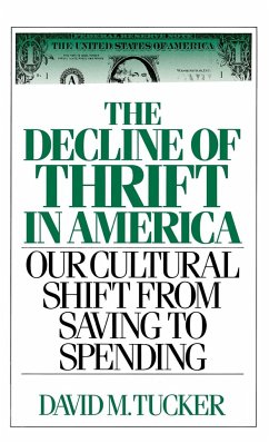 The Decline of Thrift in America - Tucker, David M.