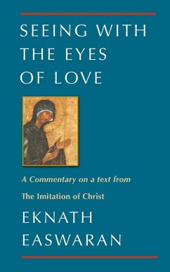 Seeing With the Eyes of Love - Easwaran, Eknath