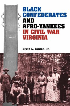 Black Confederates and Afro-Yankees in Civil War Virginia - Jordan, Ervin L