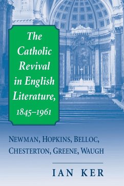 Catholic Revival in English Literature, 1845-1961, The - Ker, Ian