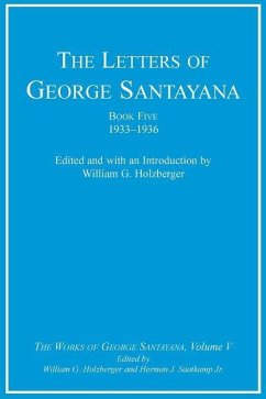 The Letters of George Santayana, Book Five, 1933-1936, Volume 5: The Works of George Santayana, Volume V - Santayana, George