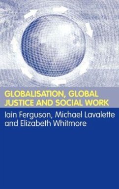 Globalisation, Global Justice and Social Work - Ferguson, Iain / Lavalette, Michael / Whitmore, Elisabeth (eds.)