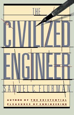 The Civilized Engineer - Florman, Samuel C.