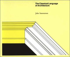 The Classical Language of Architecture - Summerson, John