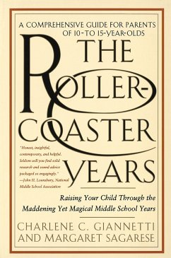 The Rollercoaster Years: Raising Your Child Through the Maddening Yet Magical Middle School Years - Giannetti, Charlene C.; Sagarese, Margaret