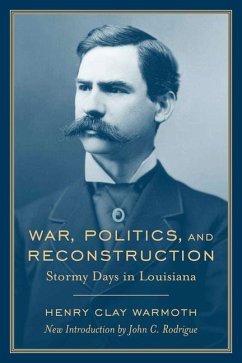 War, Politics and Reconstruction - Warmoth, Henry Clay