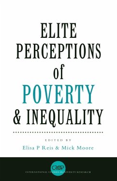 Elite Perceptions of Poverty and Inequality - Reis, Elisa P. / Moore, Mick (eds.)