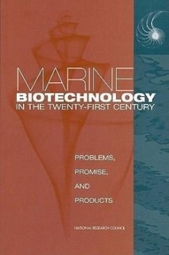 Marine Biotechnology in the Twenty-First Century - National Research Council; Division On Earth And Life Studies; Board On Life Sciences; Ocean Studies Board; Committee on Marine Biotechnology Biomedical Applications of Marine Natural Products