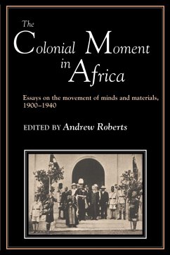 The Colonial Moment in Africa - Roberts, D. (ed.)