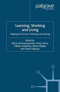 Learning, Working and Living - Antonacopoulou, Elena; Andersen, Vibeke