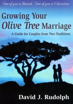 Growing Your Olive Tree Marriage: A Guide for Couples from Two Traditions - Rudolph, David J.
