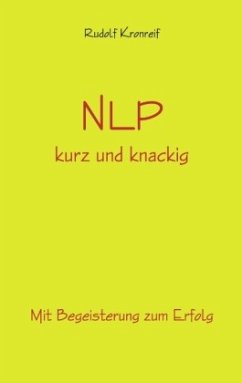 NLP kurz und knackig - Kronreif, Rudolf