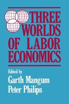 Three Worlds of Labour Economics - Mangum, Garth L; Philips, P.
