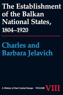 The Establishment of the Balkan National States, 1804-1920 - Jelavich, Charles; Jelavich, Barbara