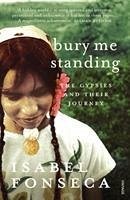 Bury Me Standing - Fonseca, Isabel